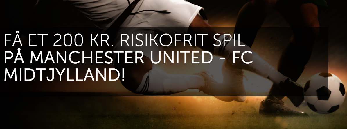 Spil 200 kr. risikofrit på Manchester United-FC Midtjylland hos Betsafe