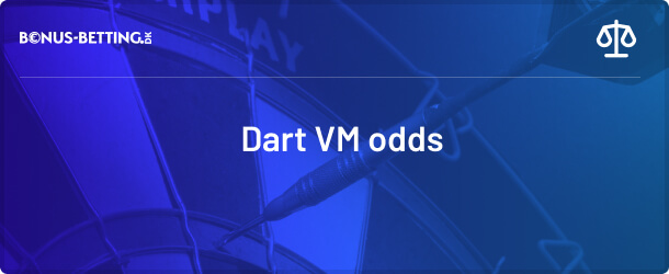 De bedste dart VM odds til dart VM 2022