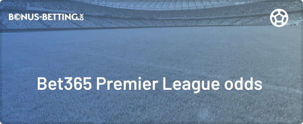 Bet365 Premier League odds